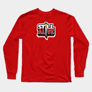 Still Alive Long Sleeve T-Shirt